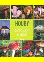 Houby : určování a sběr