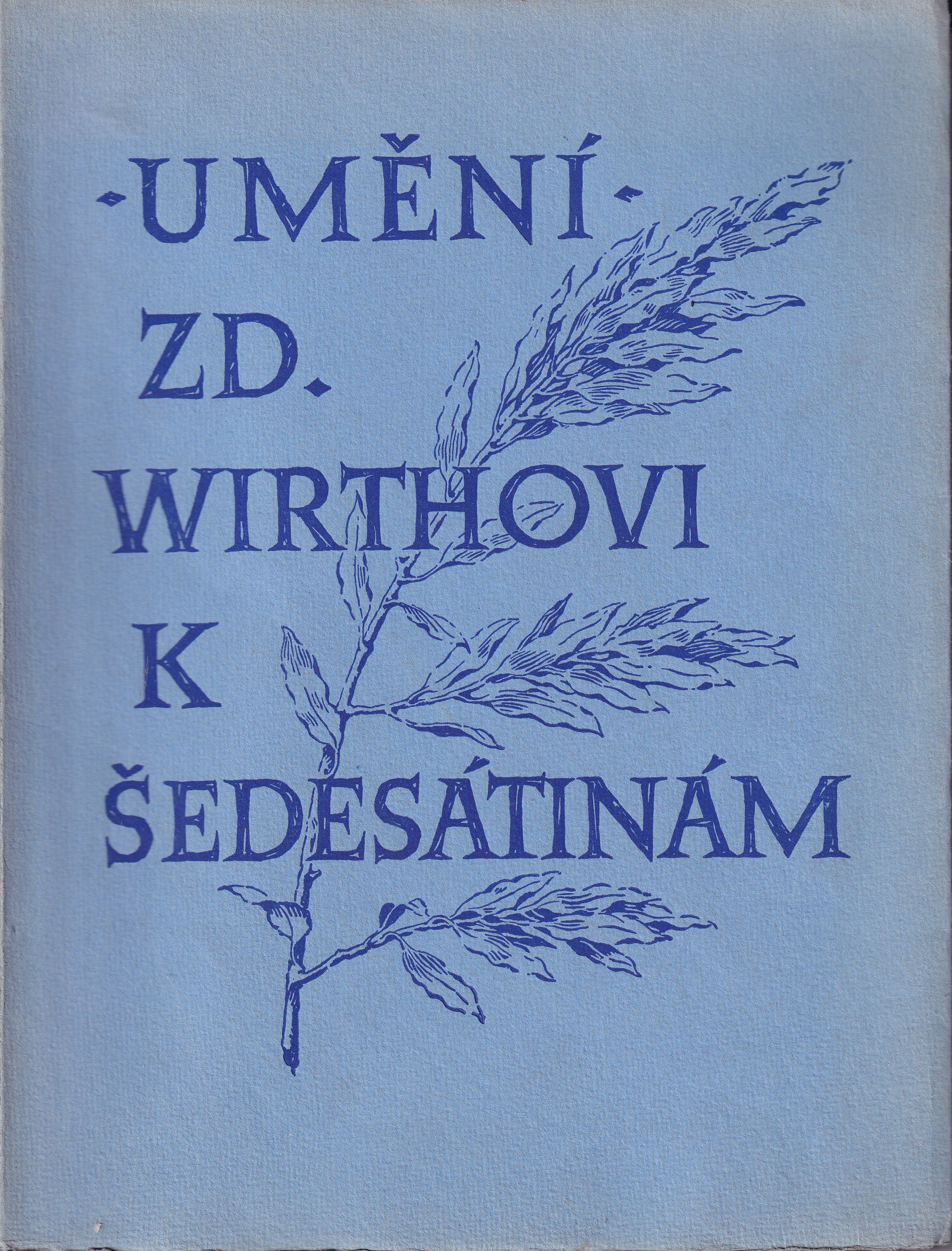 Umění: Zdeňku Wirthovi k šedesátinám