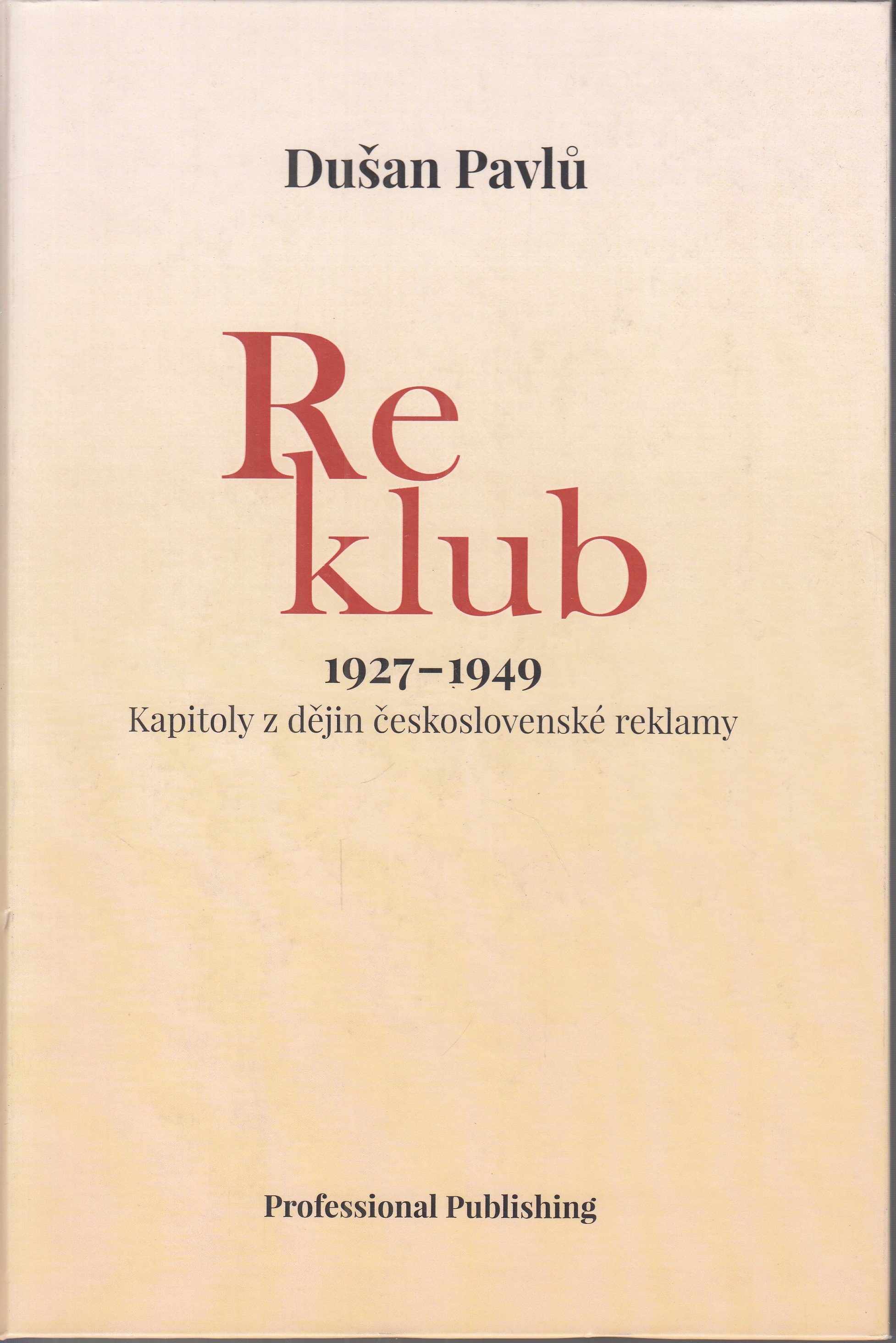 Reklub 1927-1949 : kapitoly z dějin československé reklamy