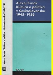 Kultura a politika v Československu 1945-1956