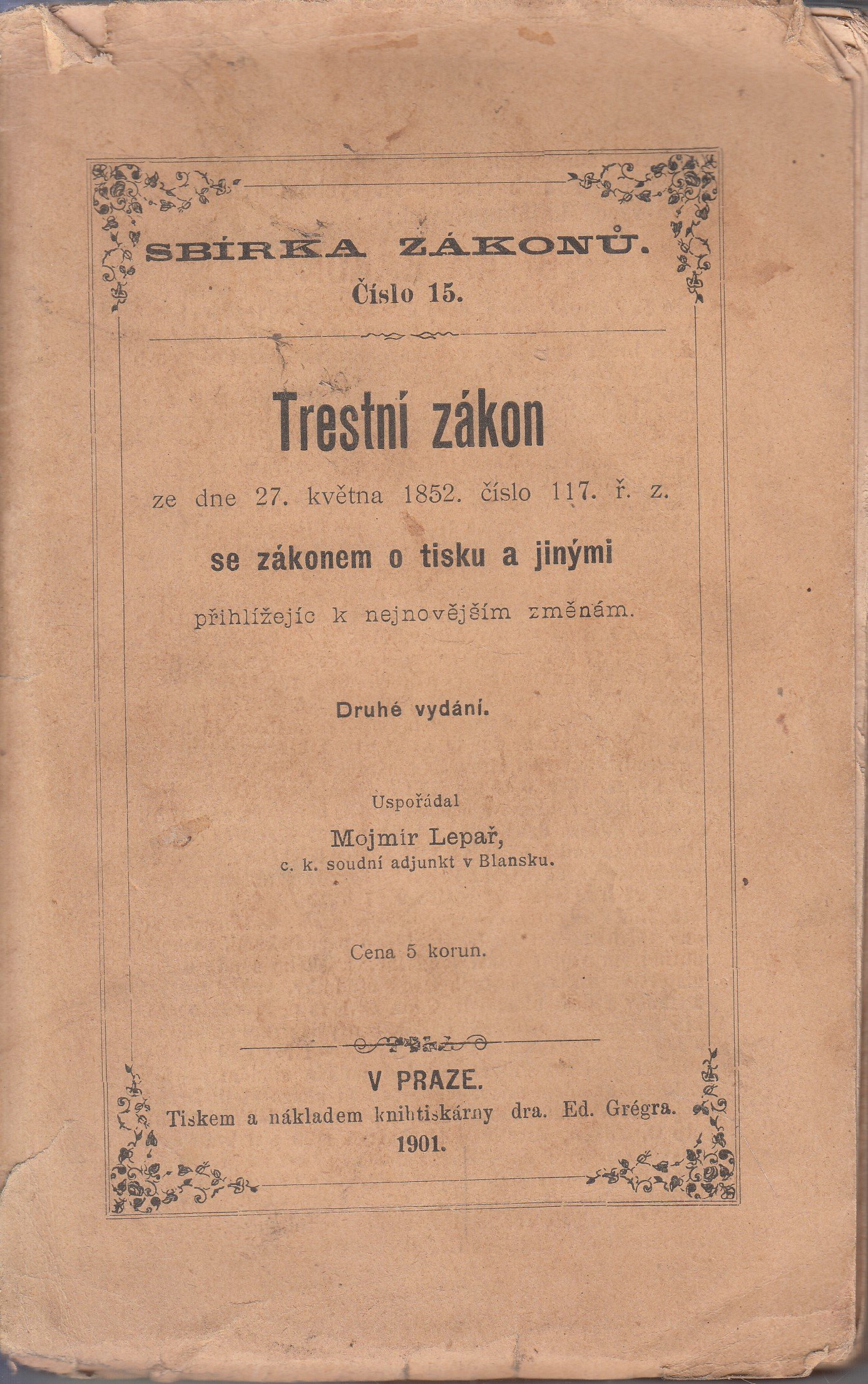 Trestní zákon ze dne 27. května 1852 číslo 117. ř.z. : se zákonem o tisku a jinými přihlížejíc k největším změnám