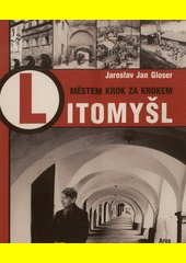 Litomyšl : městem krok za krokem