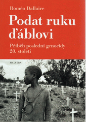 Podat ruku ďáblovi : příběh poslední genocidy 20. století