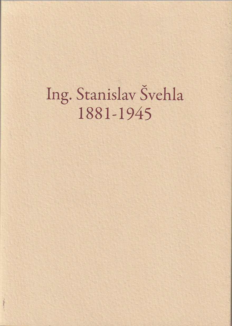 Ing. Stanislav Švehla (1881-1945)