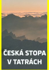 Česká stopa v Tatrách