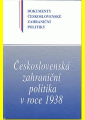 Československá zahraniční politika v roce 1938 , svazek I (1. leden - 30. červen 1938)