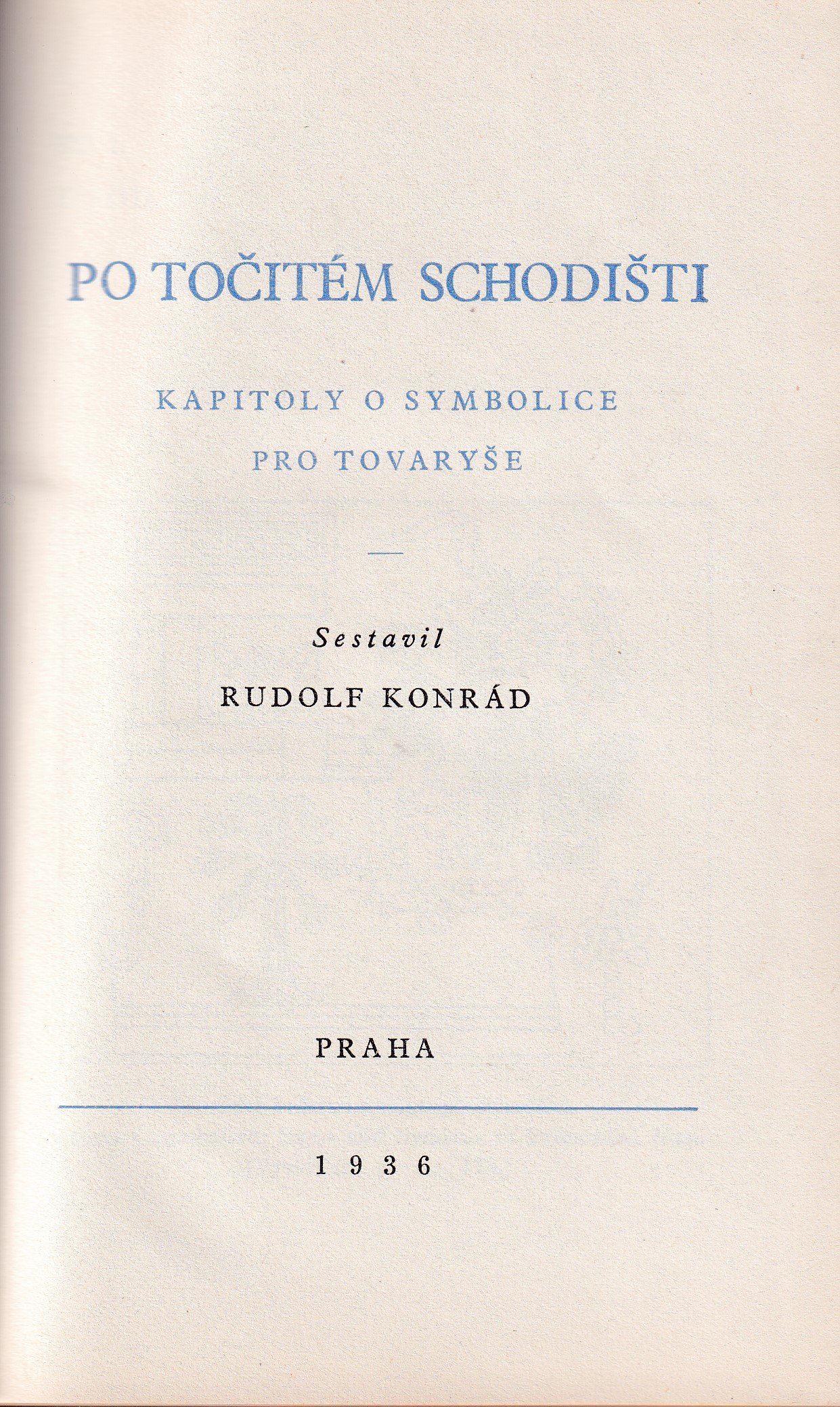 Po točitém schodišti : Kapitoly o symbolice pro tovaryše