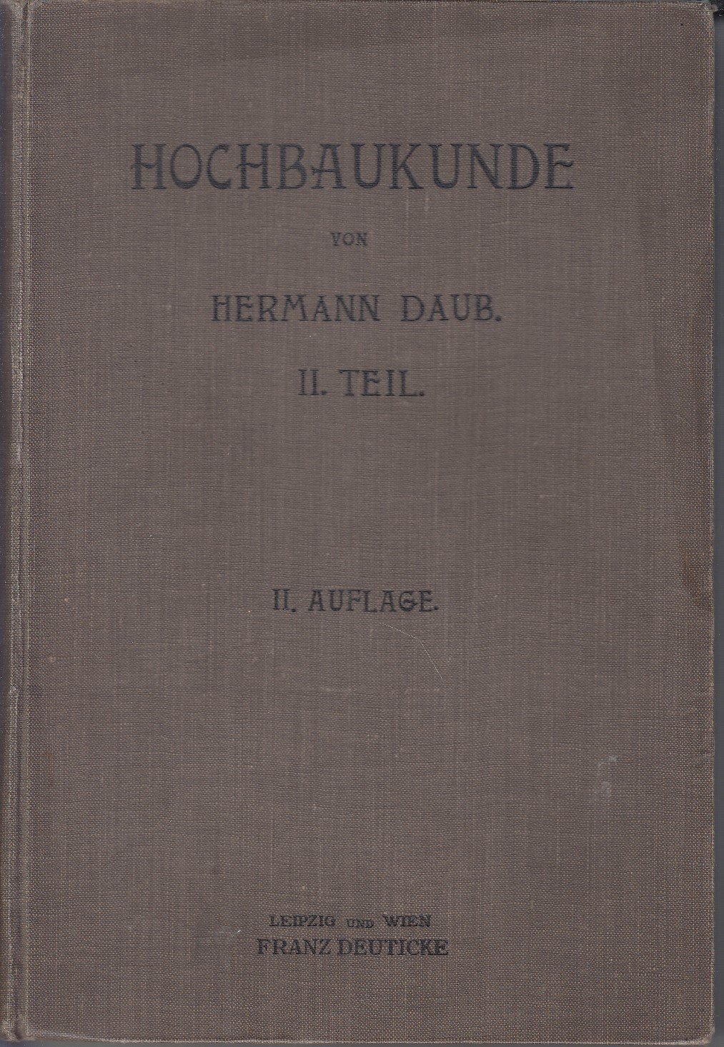 Hochbaukunde, II. Teil, Träger, Stützen, Mauern, Decken