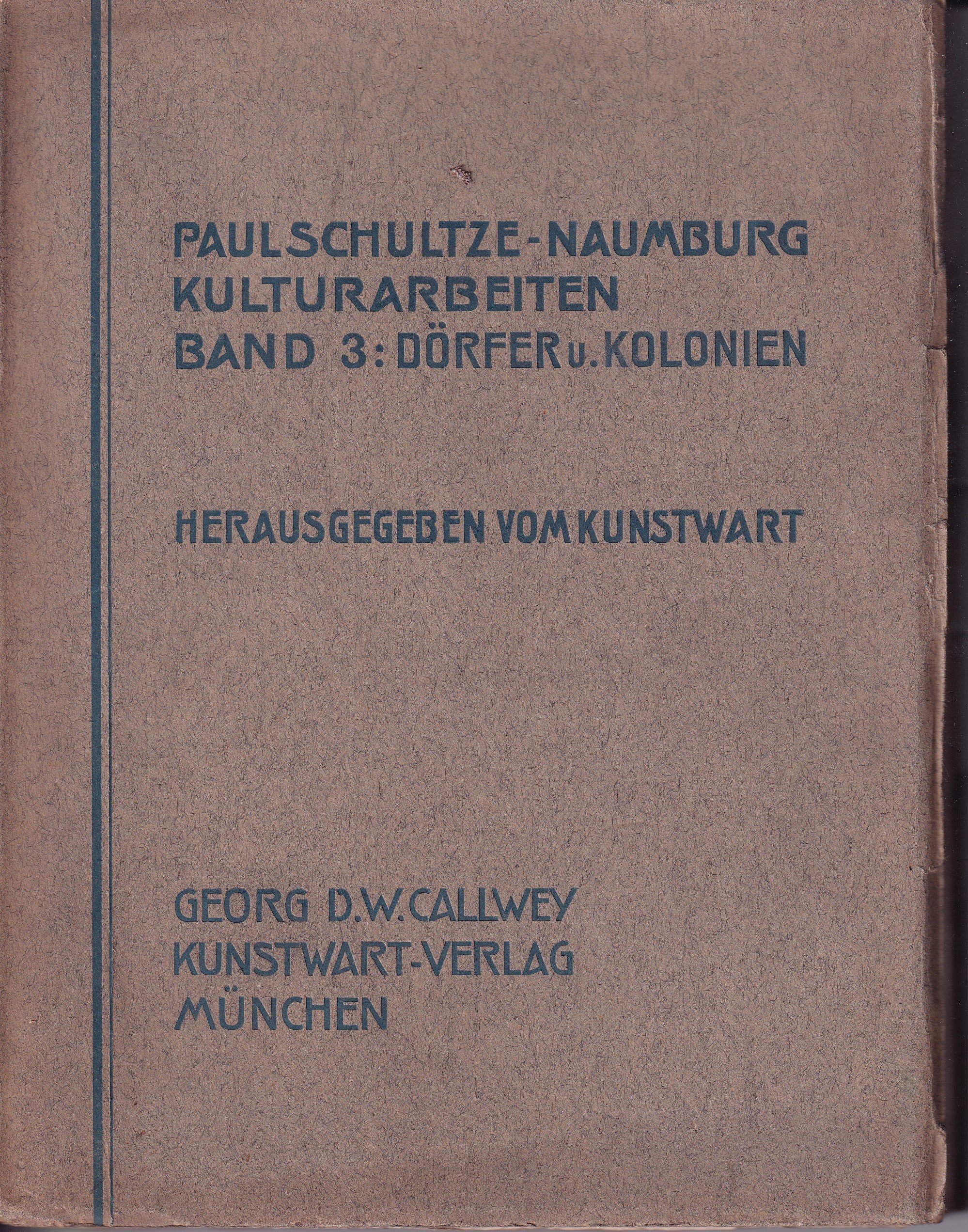 Kulturarbeiten Band III : Dörfer und Kolonien