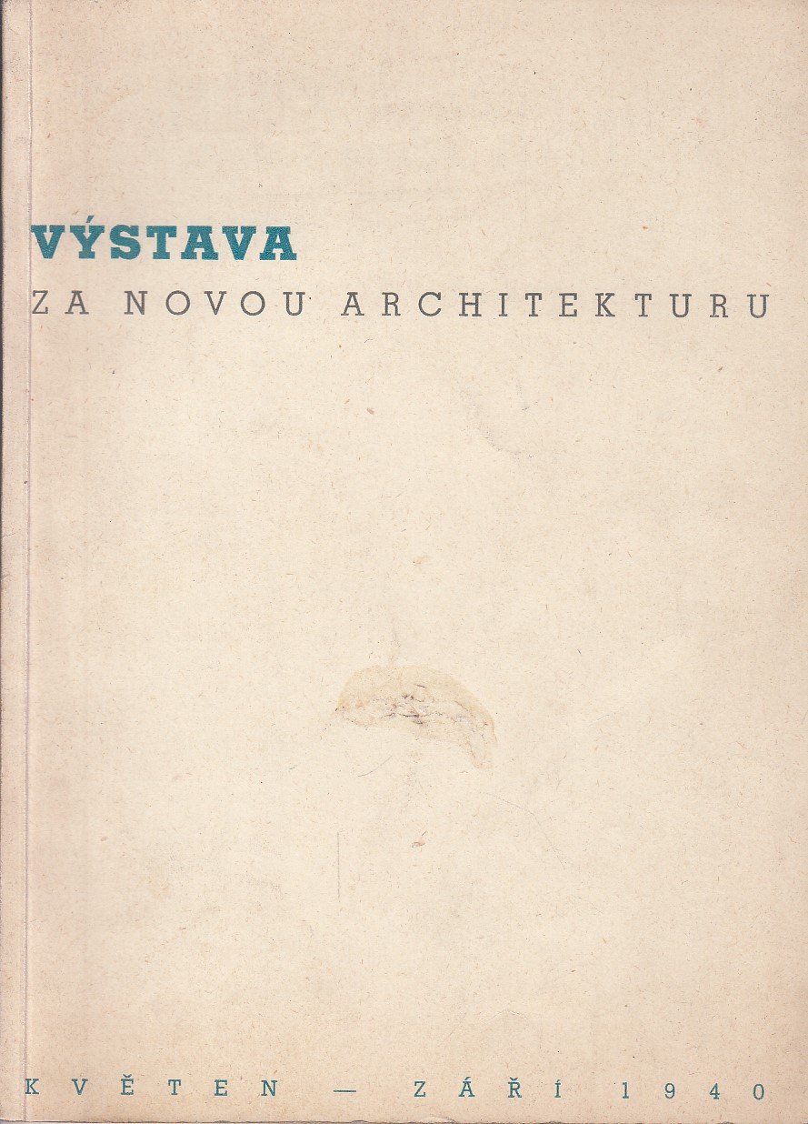 Výstava Za novou architekturu : květen-září 1940