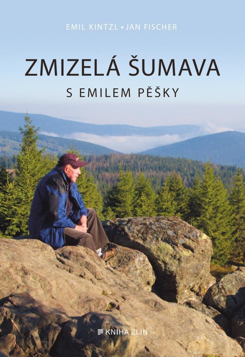 Zmizelá Šumava S Emilem pěšky