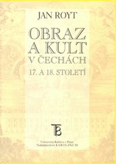 Obraz a kult v Čechách 17. a 18. století