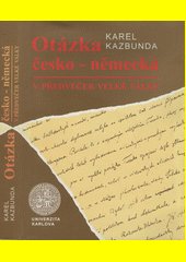 Otázka česko-německá v předvečer velké války : zrušení ústavnosti země České tzv. annenskými patenty z 26. července 1913