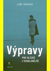 Výpravy pro blízké i vzdálenější