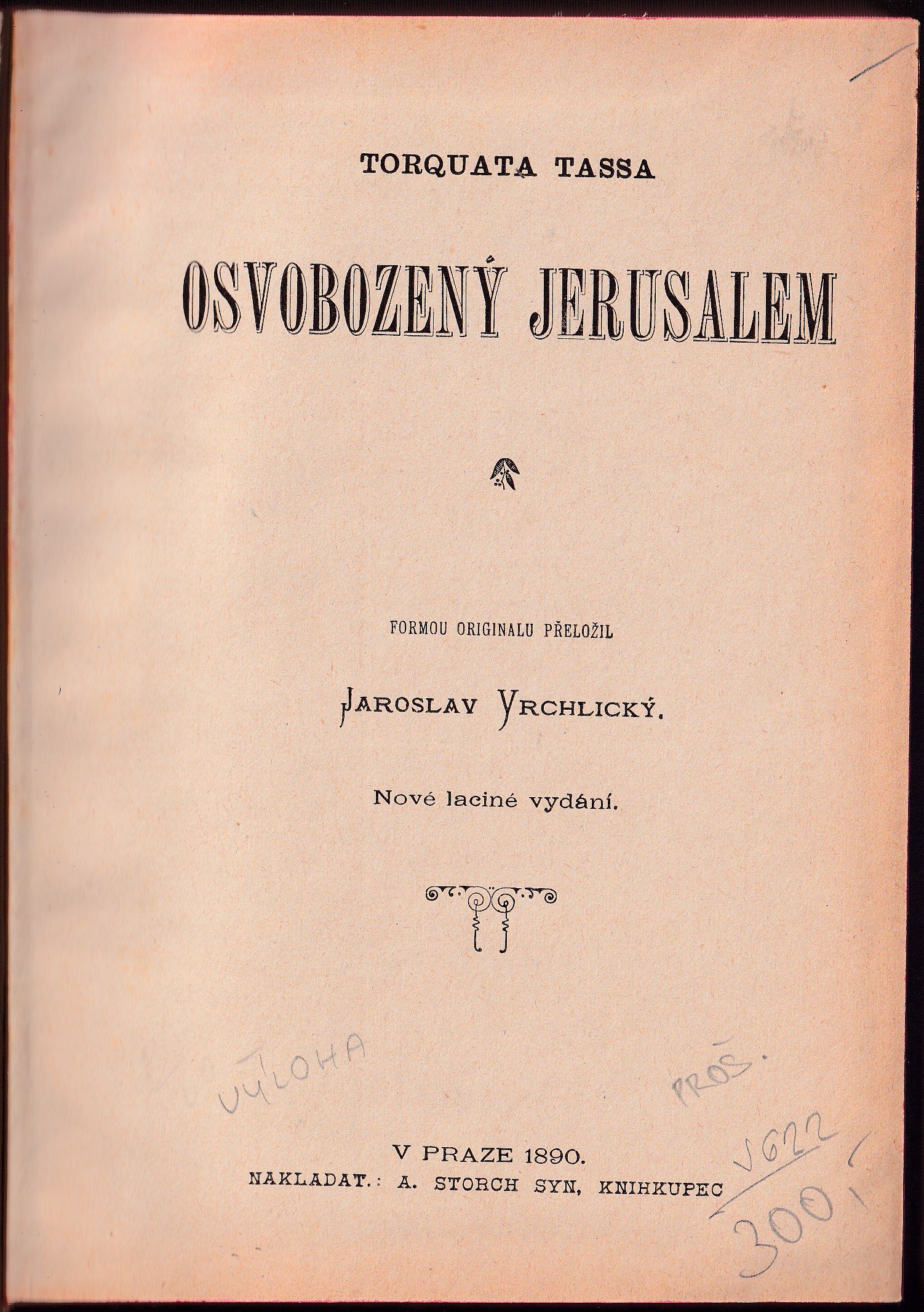 Osvobozený Jerusalem ... Formou Originalu Přeložil Jaroslav Vrchlický