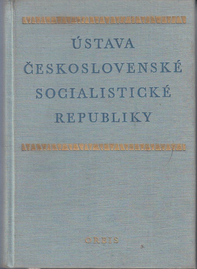 Ústava Československé socialistické republiky a důležité právní předpisy s ní souvisící : Určeno pro lid. funkcionáře i prac. ná