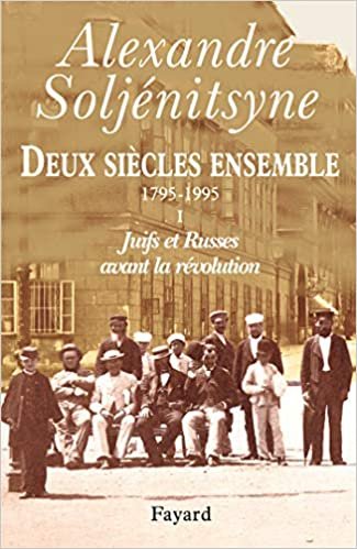 Deux siècles ensemble 1795-1995 I. : Juifs et Russes avant la révolution