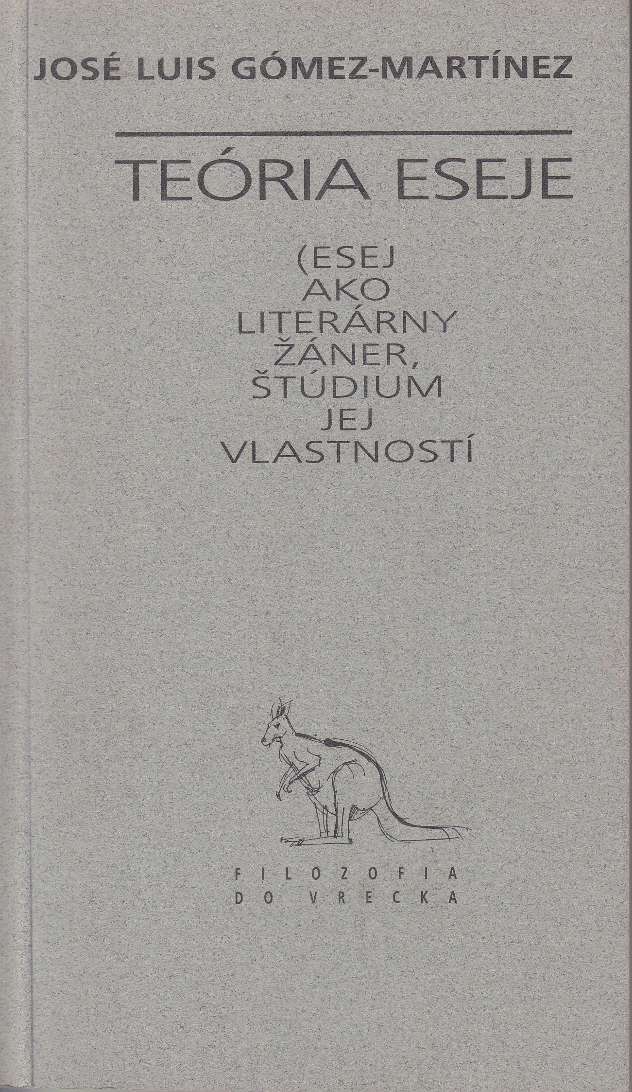 Teória eseje : Esej ako literárny žáner, štúdium jej vlastností / slovensky