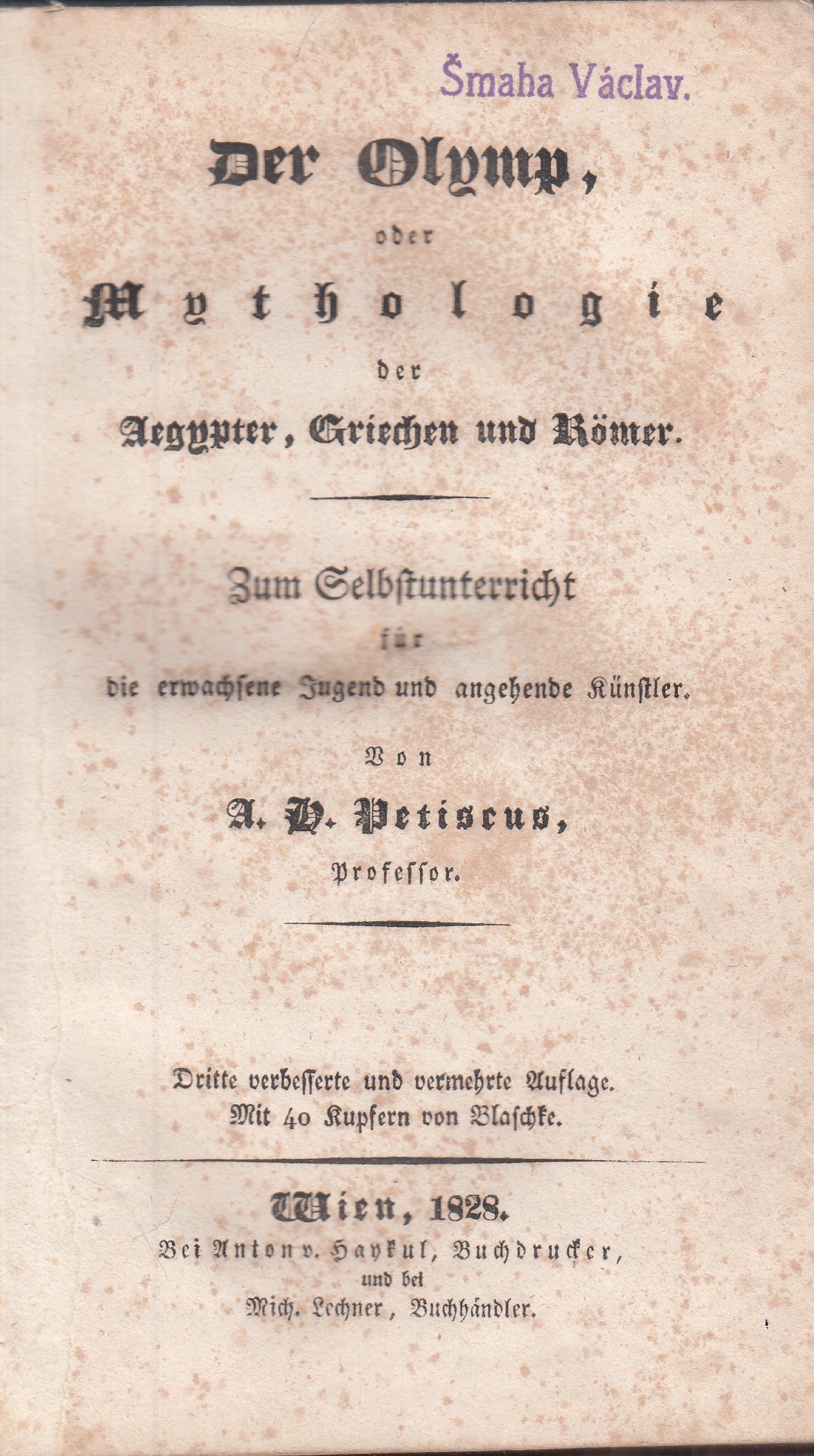 Der Olymp, oder Mythologie Der Aegypter, Griechen Und Römer. Zum Selbstunterricht Für Die Erwachsene Jugend Und Angehende Künstl