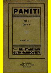 Paměti. Díl I, Doby mládí - doby štěstí (autobiografie). Část 1, Doby mládí 1861-1887