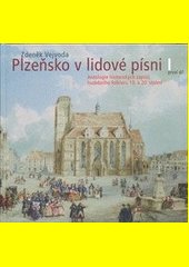 Plzeňsko v lidové písni : antologie historických zápisů hudebního folkloru 19. a 20. století