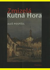 Zmizelá Kutná Hora