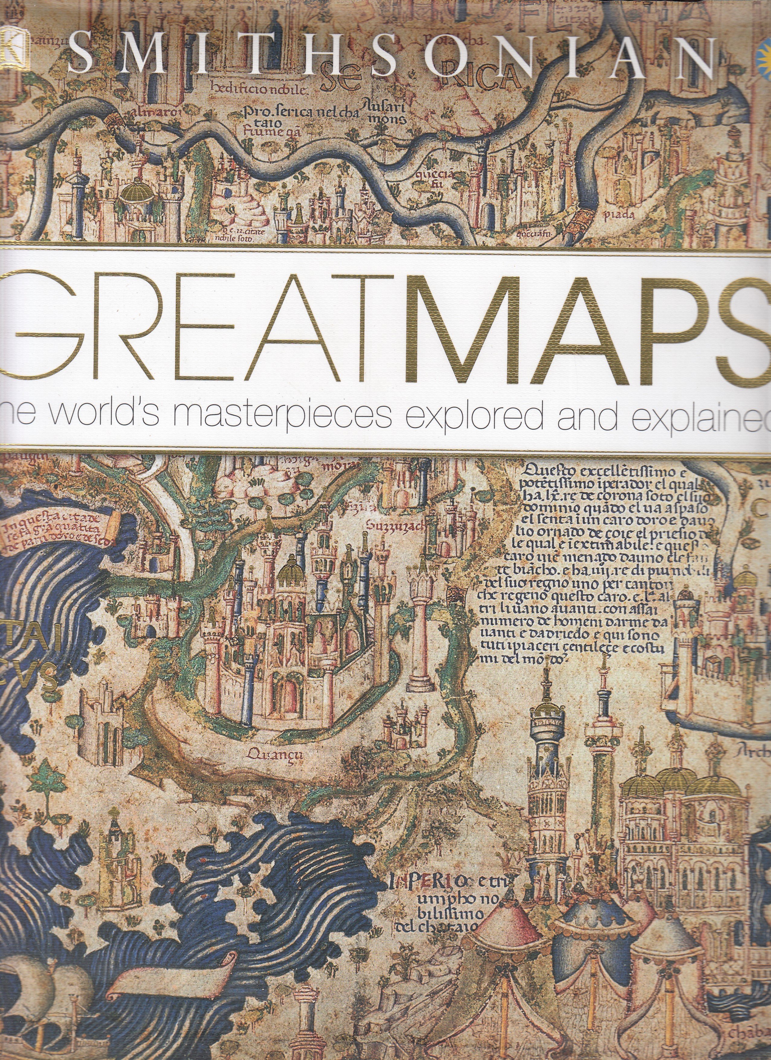 Great Maps : The world's masterpieces explored and explained