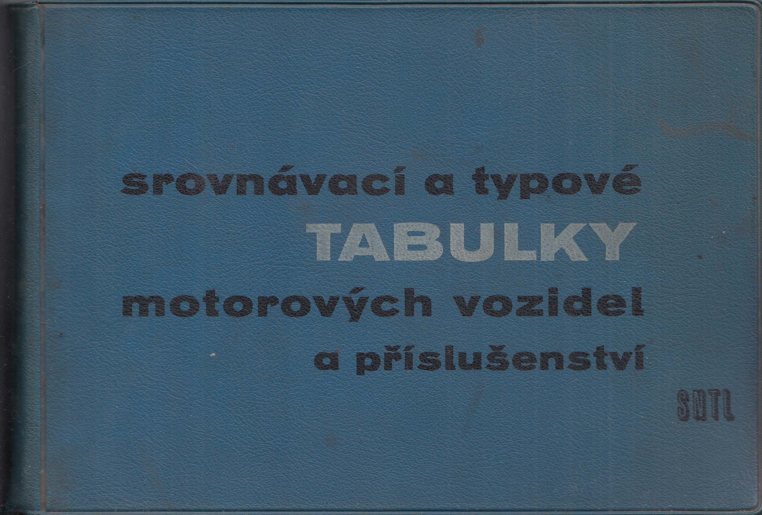 Srovnávací a typové tabulky motorových vozidel a příslušenství : Určeno řidičům, opravářům, dopravním referentům