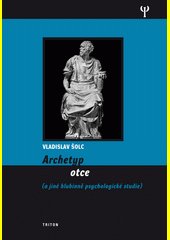 Archetyp otce : (a jiné hlubinně psychologické studie)