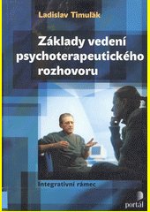 Základy vedení psychoterapeutického rozhovoru : integrativní rámec