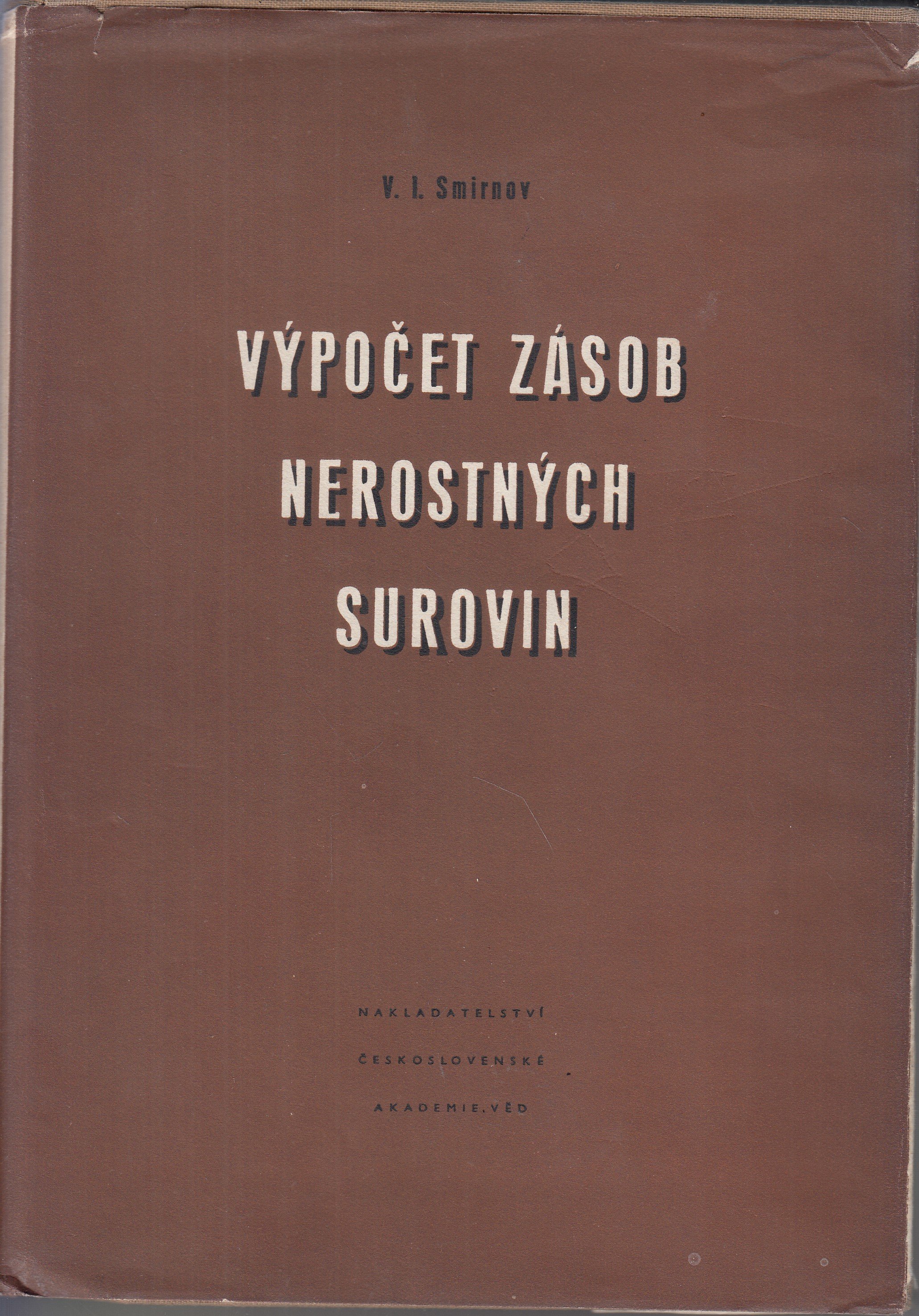 Výpočet zásob nerostných surovin / [Autor:] V.I. Smirnov