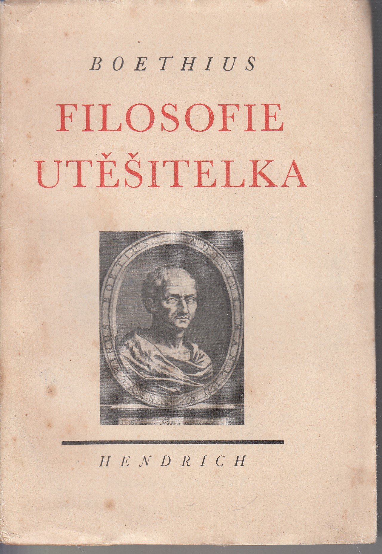 Filosofie Utěšitelka = (De consolatione philosophiae)