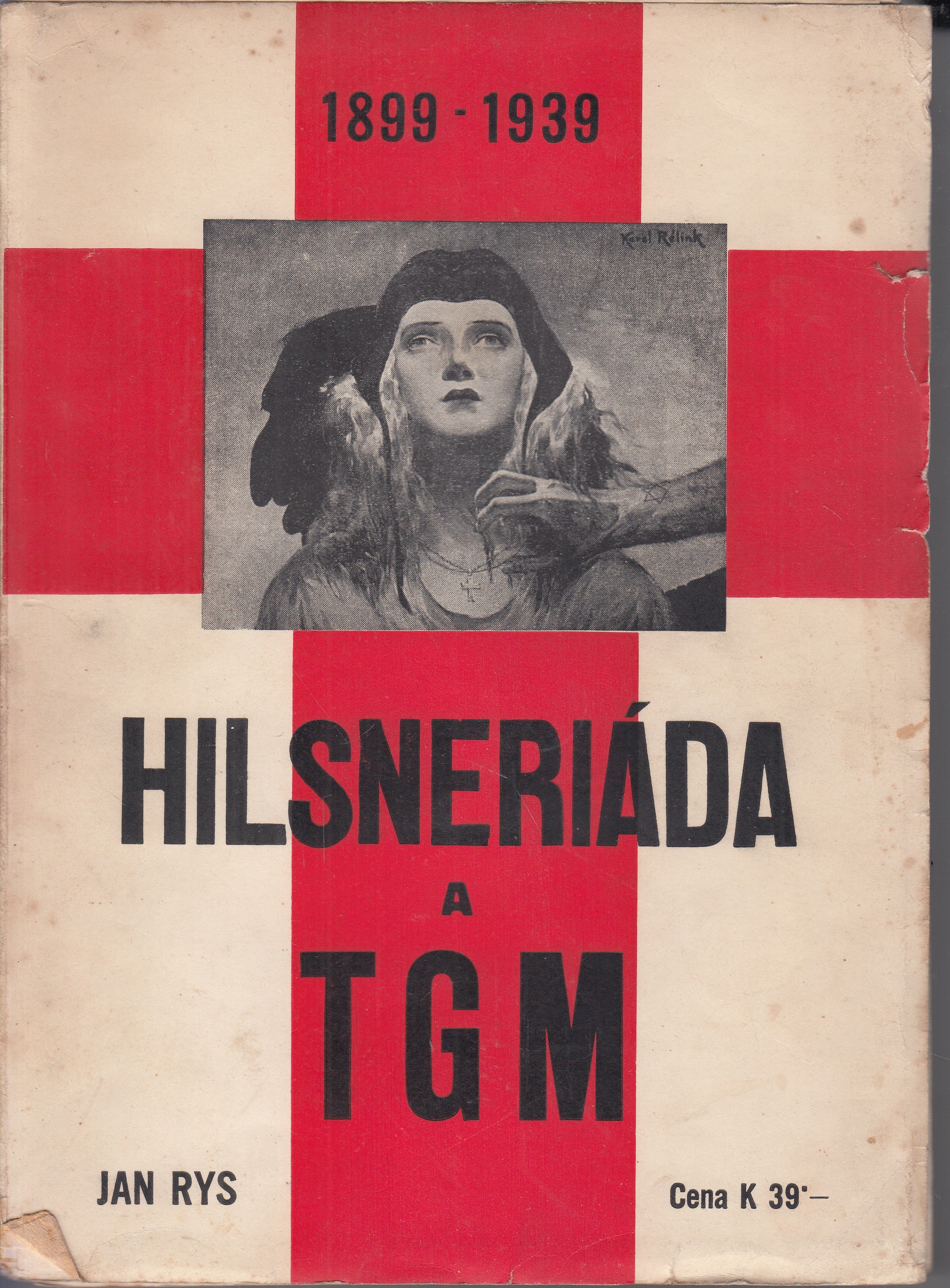 Hilsneriáda a TGM : ke čtyřicátému výročí vražd polenských ... : [1899-1939]