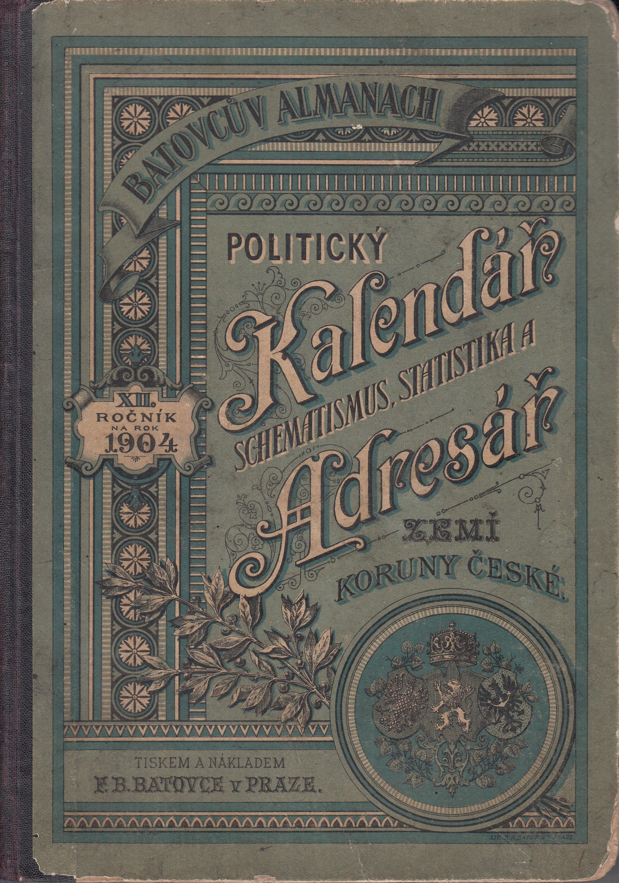 Batovcův almanach. Politický kalendář, schematismus, statistika a adresář zemí Koruny české. XII. ročník na rok 1904