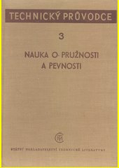 Nauka o pružnosti a pevnosti : Určeno staveb. a stroj. inženýrům