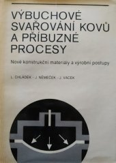 Výbuchové svařování kovů a příbuzné procesy : nové konstrukční materiály a výrobní postupy