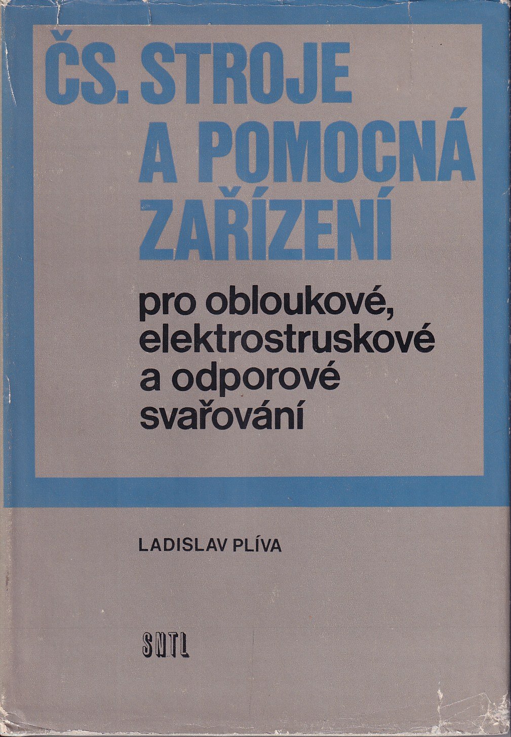 Čs. stroje a pomocná zařízení pro obloukové, elektrostruskové a odporové svařování