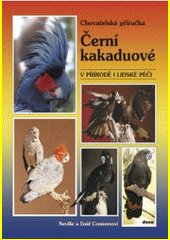 Černí kakaduové v přírodě i lidské péči : chovatelská příručka