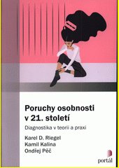 Poruchy osobnosti v 21. století : diagnostika v teorii a praxi