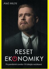 Reset ekonomiky : po pandemii covidu-19 čekejte nečekané