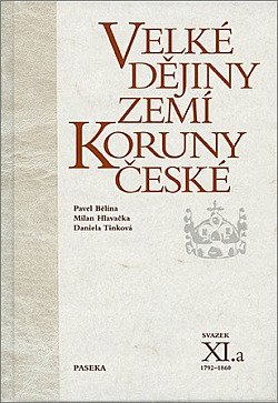 Velké dějiny zemí Koruny české, svazek XI.a; 1792 - 1860