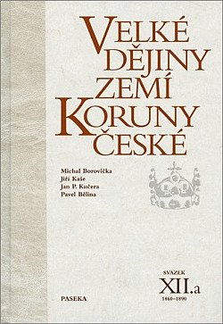 Velké dějiny zemí Koruny české. svazek XII.a, 1860 - 1890