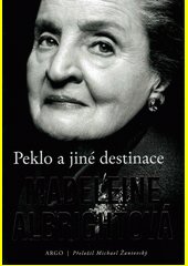 Peklo a jiné destinace : memoár 21. století