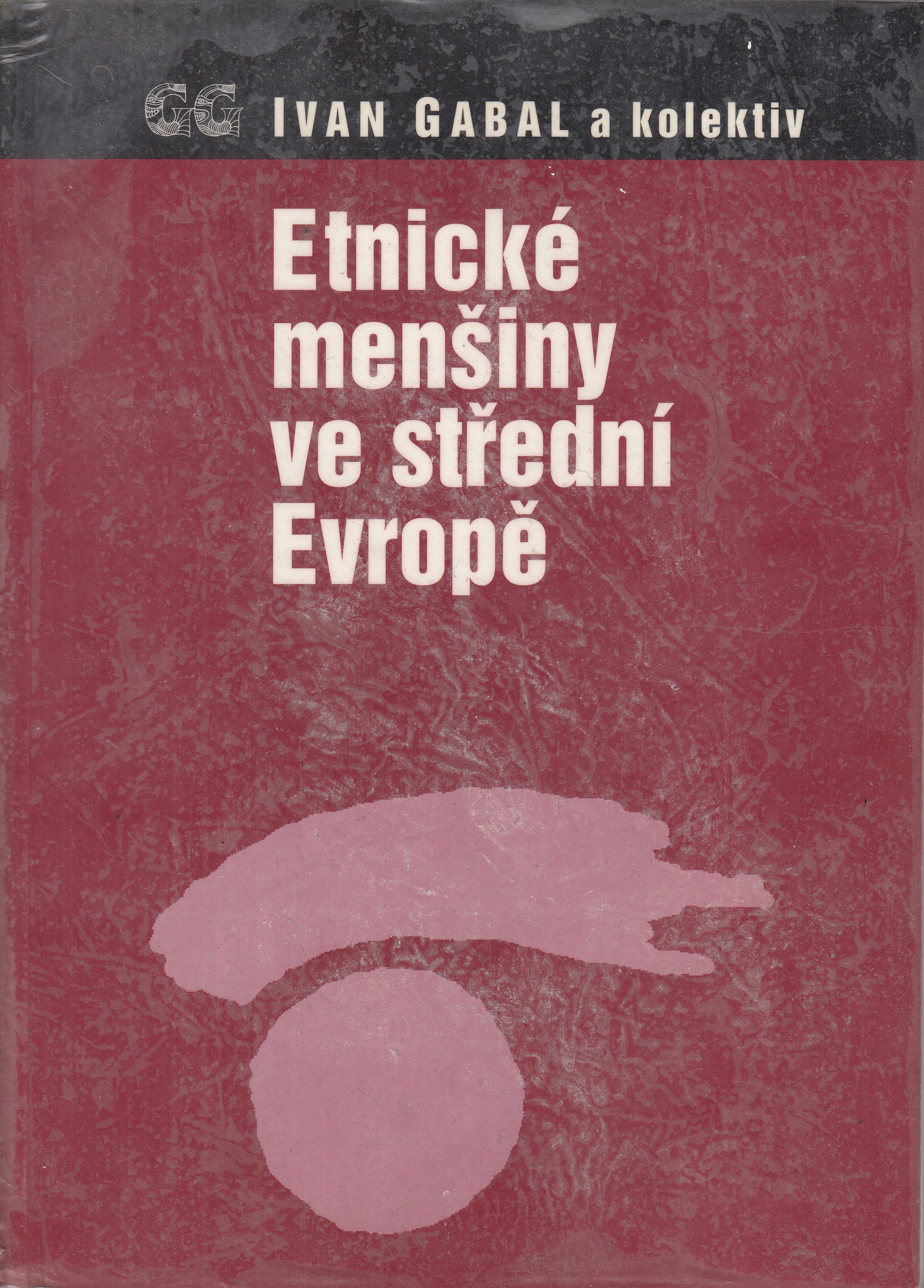 Etnické menšiny ve střední Evropě : konflikt nebo integrace