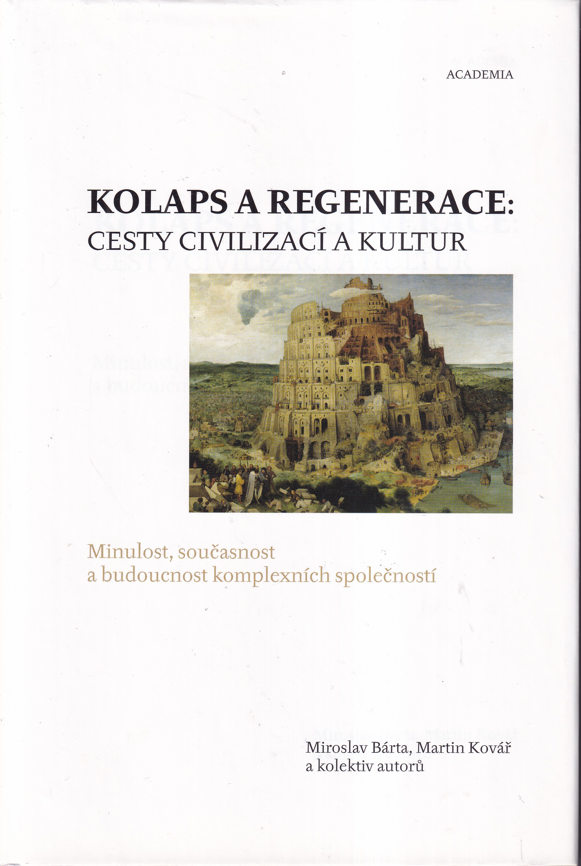 Kolaps a regenerace: cesty civilizací a kultur : minulost, současnost a budoucnost komplexních společností