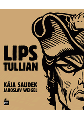 Lips Tullian : nejobávanější náčelník lupičů & Černý Filip