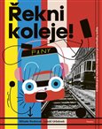 Řekni koleje! Knížka pro všechny dopravní prostředky světa