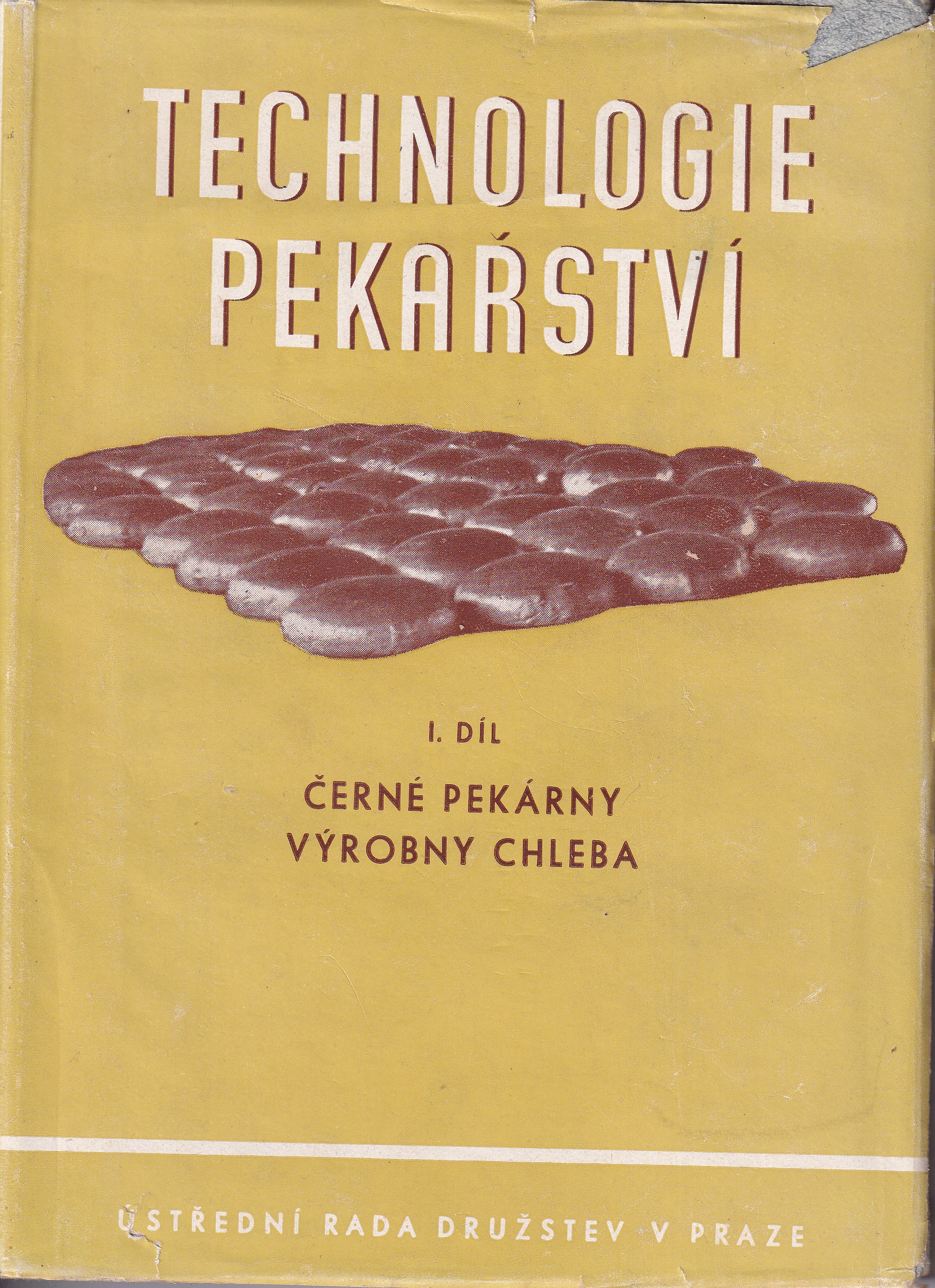 Technologie pekařství  1. díl  Černé pekárny - výrobny chleba