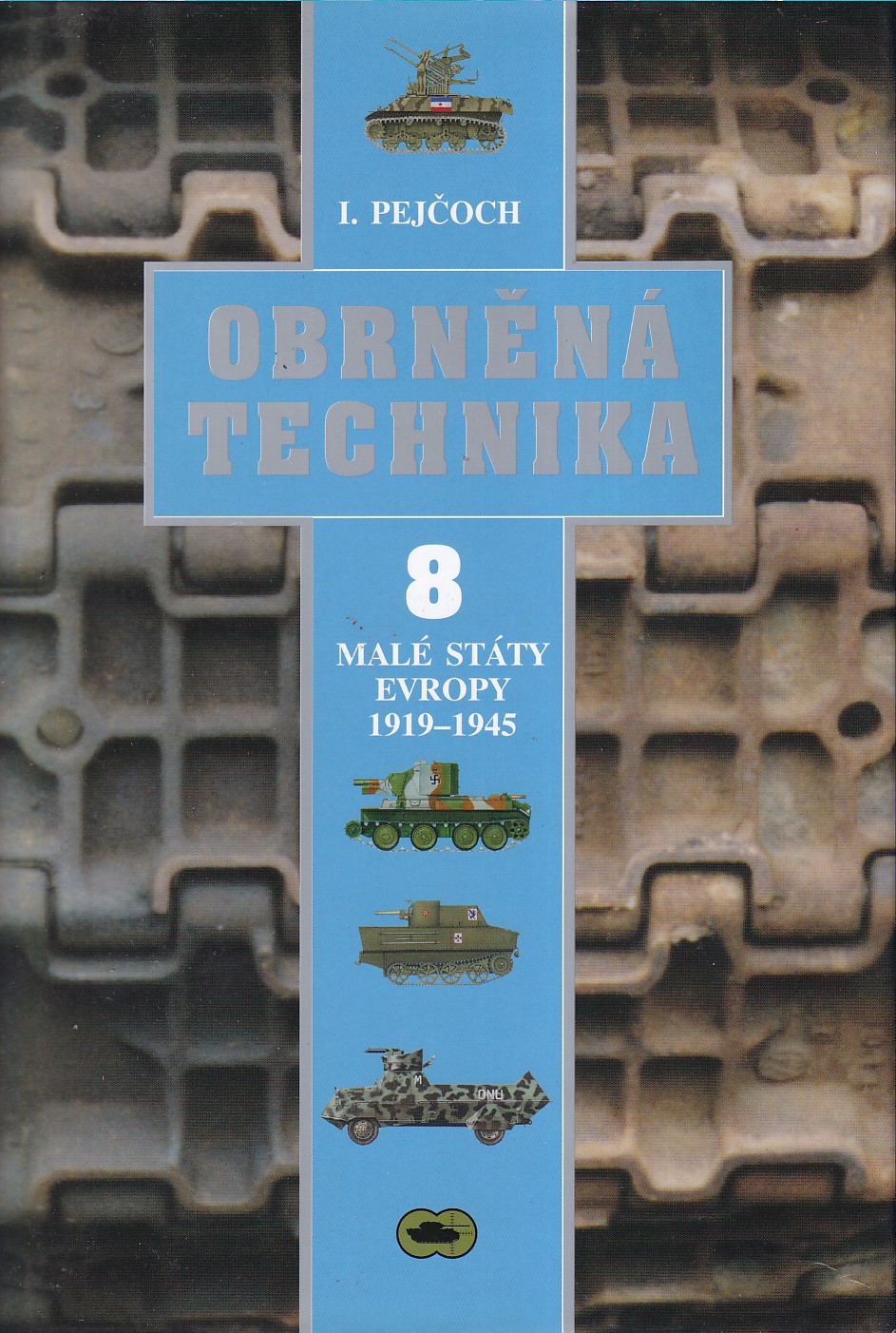 Obrněná technika. 8, Belgie, Dánsko, Estonsko, Finsko, Irsko, Jugoslávie, Lotyšsko, Nizozemsko, Švédsko, Švýcarsko 1919-1945