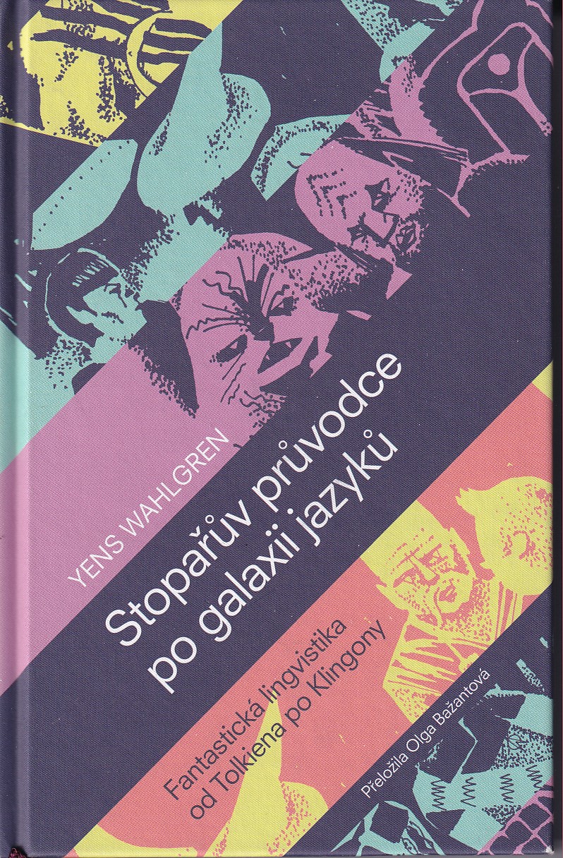 Stopařův průvodce po galaxii jazyků : fantastická lingvistika od Tolkiena po Klingony